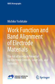 Paperback Work Function and Band Alignment of Electrode Materials: The Art of Interface Potential for Electronic Devices, Solar Cells, and Batteries Book