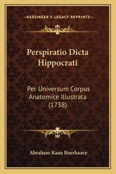 Paperback Perspiratio Dicta Hippocrati: Per Universum Corpus Anatomice Illustrata (1738) [Latin] Book