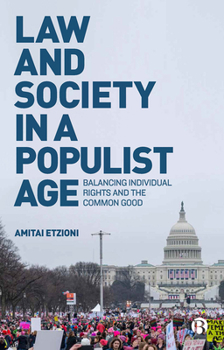 Paperback Law and Society in a Populist Age: Balancing Individual Rights and the Common Good Book
