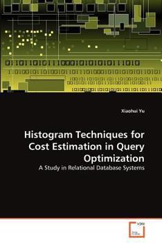Paperback Histogram Techniques for Cost Estimation in Query Optimization Book