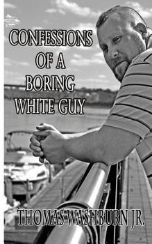 Paperback Confessions Of A Boring White Guy Book