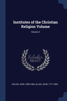 Paperback Institutes of the Christian Religion Volume; Volume 2 Book