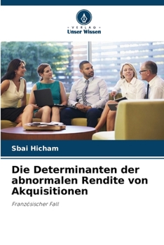 Paperback Die Determinanten der abnormalen Rendite von Akquisitionen [German] Book