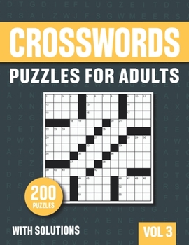 Crosswords Puzzles for Adults: Crossword Book with 200 Puzzles for Adults. Seniors and all Puzzle Book Fans - Vol 3