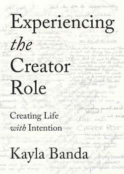 Paperback Experiencing the Creator Role: Creating Life with Intention Book