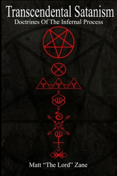 Paperback Transcendental Satanism: Doctrines Of The Infernal Process Book