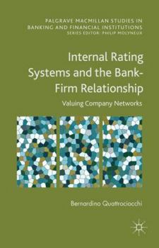 Hardcover Internal Rating Systems and the Bank-Firm Relationship: Valuing Company Networks Book
