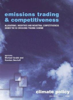 Hardcover Emissions Trading and Competitiveness: Allocations, Incentives and Industrial Competitiveness Under the Eu Emissions Trading Scheme Book