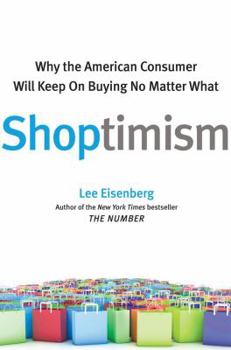 Hardcover Shoptimism: Why the American Consumer Will Keep on Buying No Matter What Book