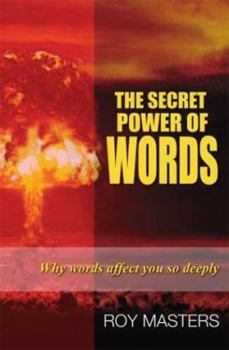 Paperback The Secret Power of Words: Why Words Affect You So Deeply Book