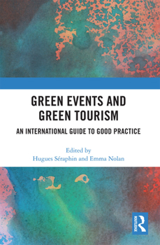 Paperback Green Events and Green Tourism: An International Guide to Good Practice Book