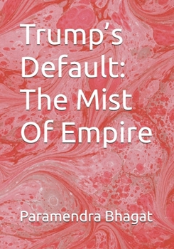 Paperback Trump's Default: The Mist Of Empire Book