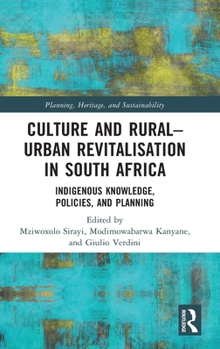 Culture and Rural-Urban Revitalization in South Africa: Indigenous Knowledge, Policies and Planning
