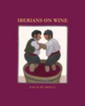 Paperback Iberians on wine: Spanish and Portuguese wines and everything surrounding them Book