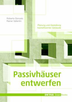 Hardcover Passivh?user Entwerfen: Konstruktion Und Gestaltung Energieeffizienter Geb?ude [German] Book