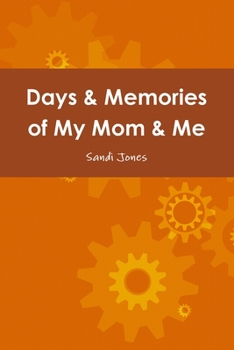 Paperback Days & Memories of My Mom & Me Book