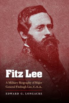 Paperback Fitz Lee: A Military Biography of Major General Fitzhugh Lee, C.S.A. Book