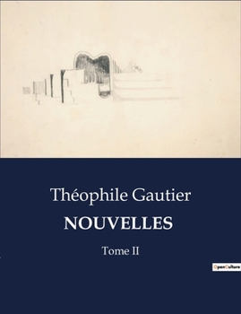 Paperback Nouvelles: Tome II [French] Book