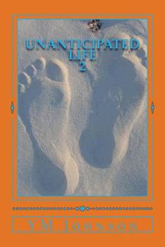 Paperback Unanticipated Life 2 Book