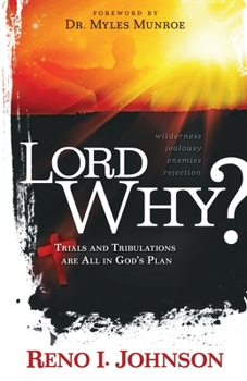 Paperback Lord Why?: Trials And Tribulations Are All In God's Plan Book