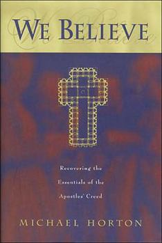 Hardcover We Believe: Recovering the Essentials of the Apostles' Creed Book