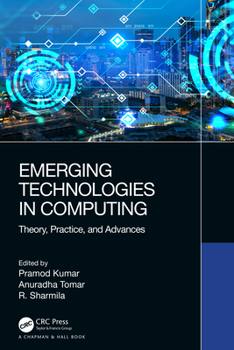Hardcover Emerging Technologies in Computing: Theory, Practice, and Advances Book