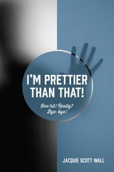 Paperback I'm Prettier Than That! One Hit! Really? Bye-bye! Book