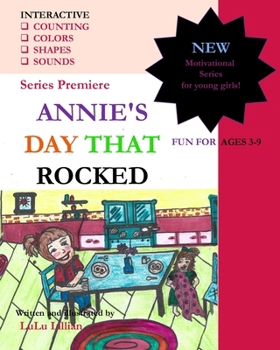 Annie's Day That Rocked: Life Lessons For Growing Girls (For The Sake Of Annie's Grace; Life Lessons For Growing Girls)
