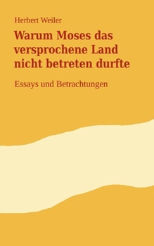 Paperback Warum Moses das versprochene Land nicht betreten durfte: Essays und Betrachtungen [German] Book