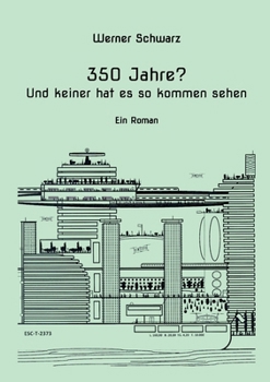 Paperback 350 Jahre?: Und keiner hat es so kommen sehen [German] Book