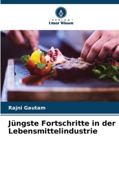 Jüngste Fortschritte in der Lebensmittelindustrie (German Edition)