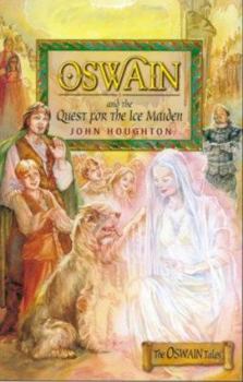 Paperback Oswain and the Quest for the Ice Maiden (The Oswain Tales) Book