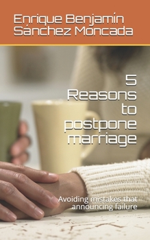 Paperback 5 Reasons to postpone marriage: Avoiding mistakes that announcing failure Book
