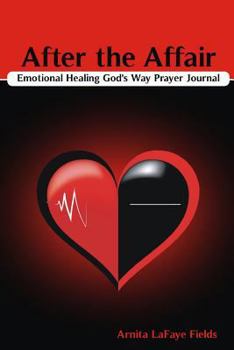 Paperback After the Affair Emotional Healing God's Way Prayer Journal Book