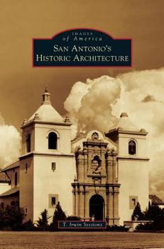 San Antonio's Historic Architecture - Book  of the Images of America: Texas