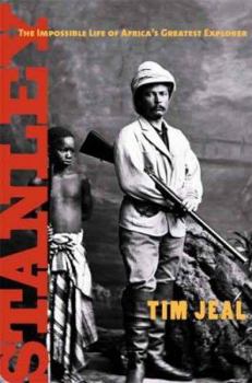 Hardcover Stanley: The Impossible Life of Africa's Greatest Explorer Book