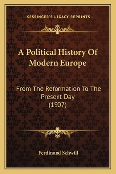 Paperback A Political History Of Modern Europe: From The Reformation To The Present Day (1907) Book