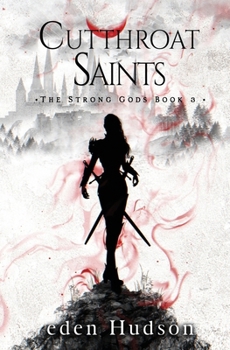 Cutthroat Saints: A Sword and Sorcery Adventure (The Strong Gods)