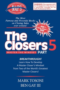 Paperback Master the Closers Mindset Breakthrough: Learn How to Develop a Master Closer's Mindset from Two of the World's Greatest Master Closers! Book