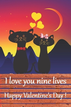 I love you nine lives: Beautiful Notebook Journal Gift