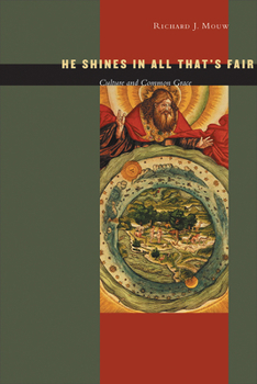 Paperback He Shines in All That's Fair: Culture and Common Grace Book