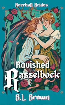 Ravished by the Rasselbock: A Fae Fantasy Romance