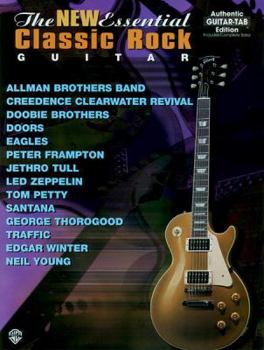 Paperback The New Essential Classic Rock Guitar: Authentic Guitar TAB (The Essential Guitar Series) Book