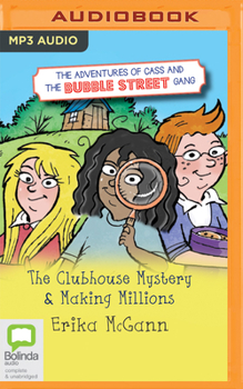 Audio CD The Adventures of Cass and the Bubble Street Gang: The Clubhouse Mystery & Making Millions Book
