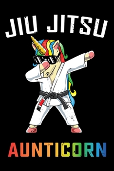 Jiu Jitsu Aunticorn: 6x9 150 Page College-Ruled Notebook for Jiu Jitsu Students, Mixed Martial Arts fans, and people who like Brazilian combat sports.
