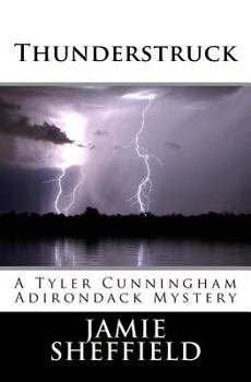 Paperback Thunderstruck: A Tyler Cunningham Adirondack Mystery Book