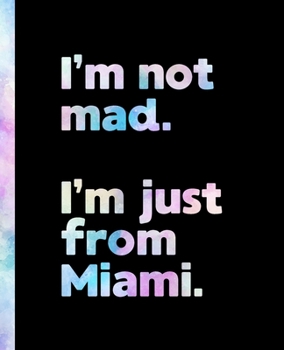 I'm not mad. I'm just from Miami.: An Elegant Watercolor Themed Composition Book for a Loud and Proud Native Miami, Florida FL Resident and Sports Fan