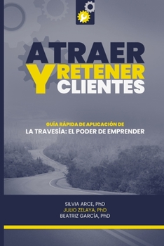 Paperback Atraer y retener clientes: Guía rápida de aplicación [Spanish] Book