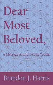 Dear Most Beloved: A Message To the Youths