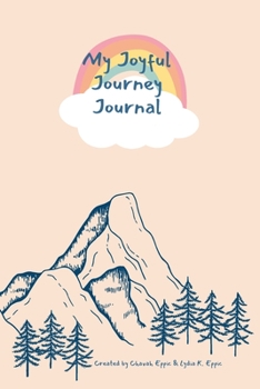 Paperback My Joyful Journey Journal: A Journal for Young Adventurers Book